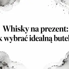 Dobre whisky na prezent: Jak wybrać idealną butelkę? Elegancka grafika z tekstem.