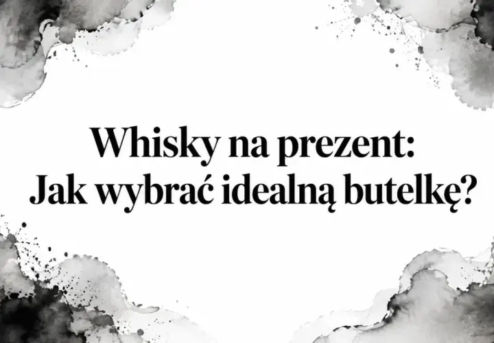 Dobre whisky na prezent: Jak wybrać idealną butelkę? Elegancka grafika z tekstem.