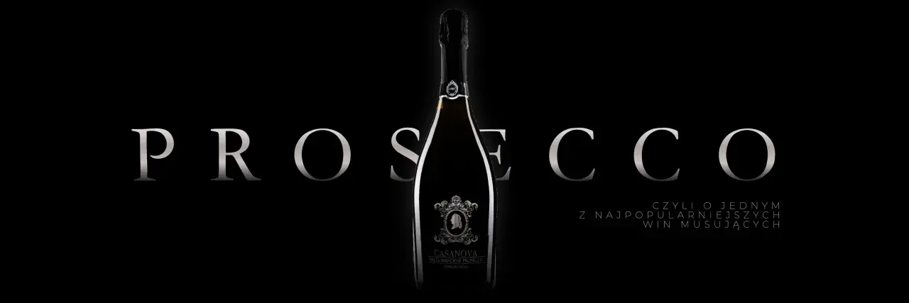 Butelka prosecco na czarnym tle z napisem "PROSECCO" i tekstem "czyli o jednym z najpopularniejszych win musujących".